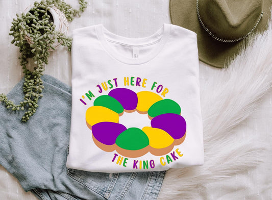 Here for the King Cake Mardi Gras T-Shirt